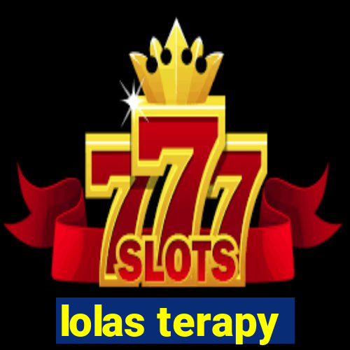 lolas terapy